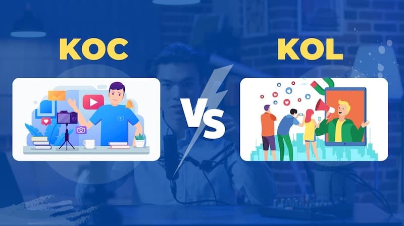 Sự khác biệt giữa KOL và KOC là gì?