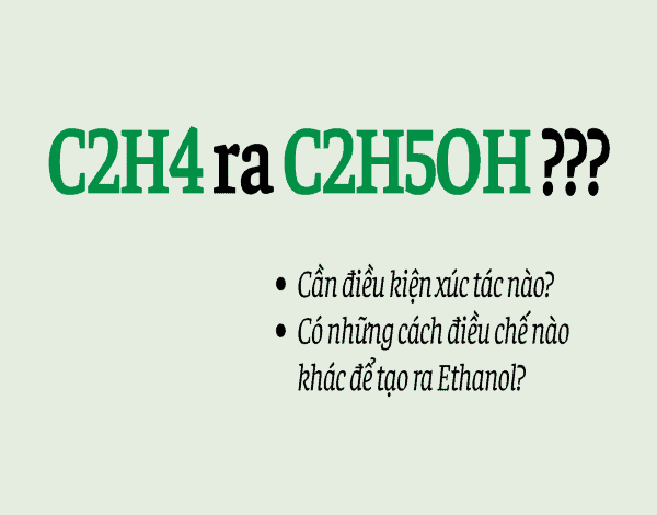 Làm sao để C2H4 ra C2H5OH?