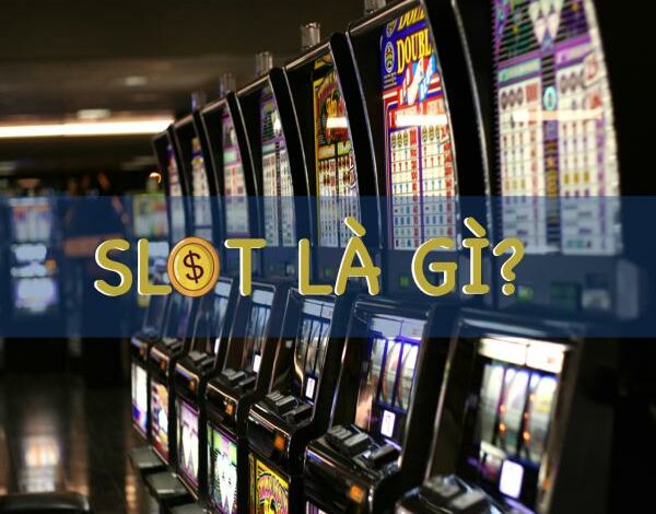 Slot - Các ý nghĩa và ứng dụng trong cuộc sống